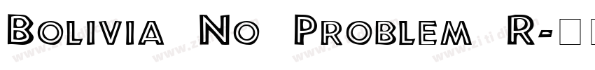 Bolivia No Problem R字体转换